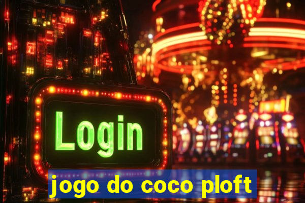 jogo do coco ploft